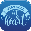 Stay Wild at Heart