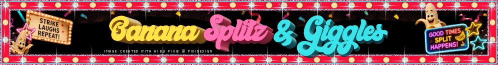 Welcome 2 Banana Splitz & Giggles